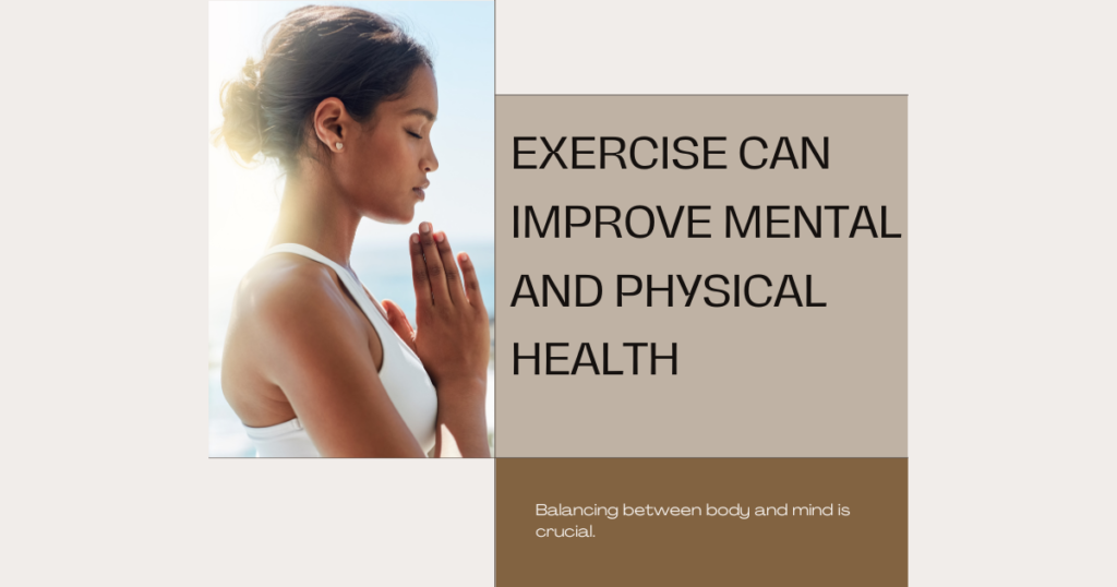 Exercise Can Improve Mental and Physical Health